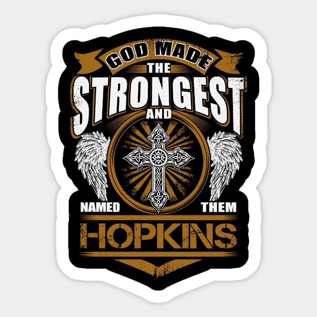 Hopkins Name T Shirt - God Found Strongest And Named Them Hopkins Gift Item Sticker by reelingduvet